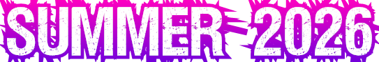 SUMMER 2026 SUMMER 2026